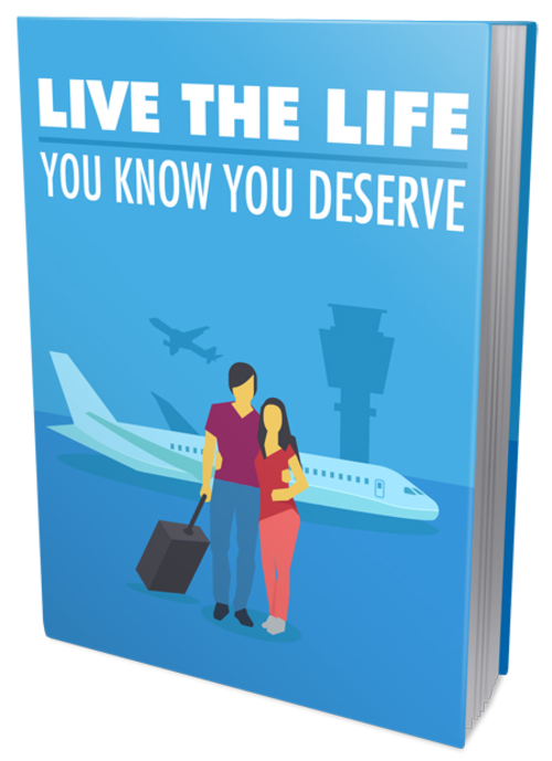 Product picture Ebook Live the Life You Know You Deserve